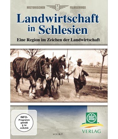 Landwirtschaft in Schlesien – Eine Region im Zeichen der Landwirtschaft (DVD)