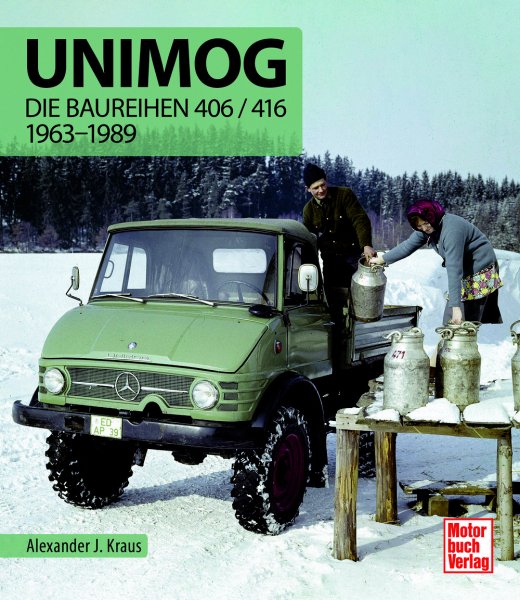 Unimog – Die Baureihen 406/416 von 1963 bis 1989